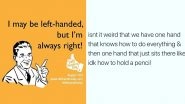 International Left Handers Day 2020 Funny Memes and Jokes: From Struggles with College Chairs to Handshakes, Relatable Posts to Tag Your Lefty Friend In