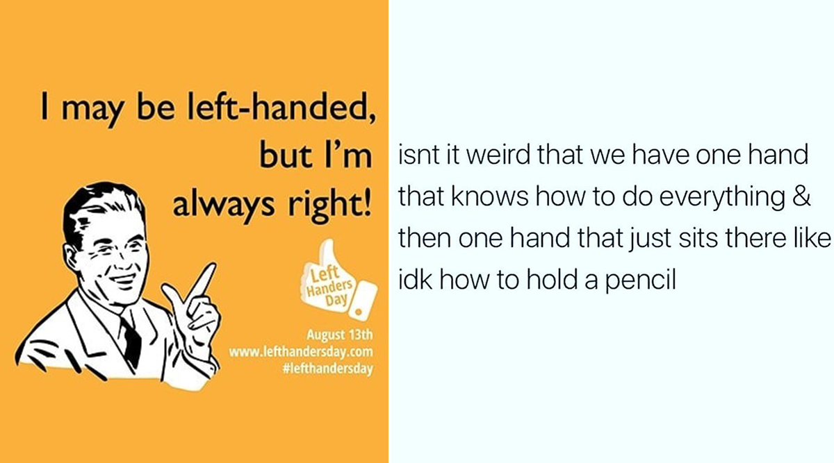 International Left Handers Day 2020 Funny Memes and Jokes: From Struggles  with College Chairs to Handshakes, Relatable Posts to Tag Your Lefty Friend  In | 👍 LatestLY
