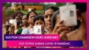 Election Commission Issues New Guidelines For Conducting Elections During COVID-19 Pandemic