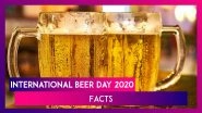 International Beer Day 2020 Facts: 10 Boozy Things About The Beverage You May Not Have Known