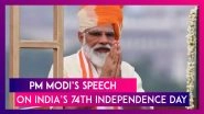 PM Narendra Modi&rsquo;s Speech On India&rsquo;s 74th Independence Day: Highlights