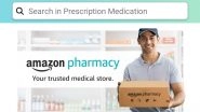 Amazon Pharmacy Launched in India for Online Medicine Delivery, Starting With Bengaluru; to Compete with PharmEasy, 1mg, Medlife and NetMeds