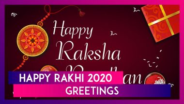 Happy Rakhi 2020 Greetings: Send Raksha Bandhan Wishes, Messages & Images to Celebrate the Day