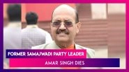Amar Singh, Rajya Sabha MP And Former Samajwadi Party Leader Dies, Aged 64