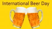 International Beer Day 2020 Date and Significance: Know History of This Observance That Celebrates the Craft of Brewing