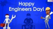 Engineers Day 2021 Wishes & HD Images: WhatsApp Stickers, Facebook Greetings, Funny Memes, Photos, Wallpapers, SMS and Quotes To Send To Engineer Friends on the Day