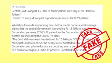 Centre Giving Rs 1.5 Lakh to Municipal Corporations For Each COVID-19 Patient? PIB Fact Check Terms The Viral WhatsApp Message Fake