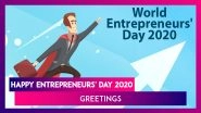 World Entrepreneurs' Day 2020: Powerful Greetings, Quotes, Wishes For Business Persons You Know
