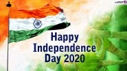 Happy Independence Day 2020 Greetings: WhatsApp Stickers, GIF Image Messages, SMSes, Patriotic Quotes And Thoughts on India's Freedom to Share on 15th August