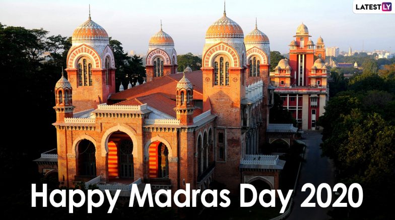 Madras Day 2020: Wishes, Quotes & HD Images to Celebrate Foundation Day of Chennai