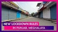 Punjab&rsquo;s New Lockdown Rules, Meghalaya Closes Borders For 1 Week Every Month As COVID-19 Cases Rise