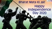 Happy Independence Day 2020 Images & HD Wallpapers for Download: Bharat Mata Ki Jai Slogans, Free WhatsApp Stickers, GIF Greetings & Quotes to Share Online