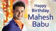 Mahesh Babu Images & HD Wallpapers For Free Download: Happy Birthday Greetings, HD Photos of Tollywood Actor and Positive Messages to Share Online