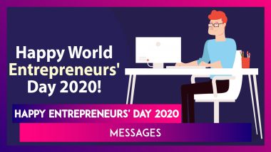 World Entrepreneurs' Day 2020: Inspiring Messages & Quotes To Wish Budding Enterprisers