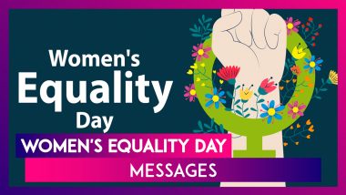 Happy Women's Equality Day 2020 Messages: Greetings and Quotes on Womanpower to Send Your Wishes