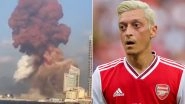 Mesut Ozil Offers Love and Support to Victims of Beirut Blast, Arsenal Star Says &lsquo;You&rsquo;re Strong and You Will Rise Again&rsquo; (See Post)