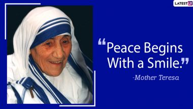Mother Teresa 24th Death Anniversary: Quotes on Service, Charity, Love and Peace by the Roman Catholic Nun and Saint Will Fill Your Heart With Kindness