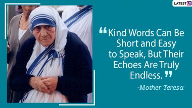 Mother Teresa 110th Birth Anniversary: Inspiring Quotes By One of The Greatest Humanitarian The World Has Seen