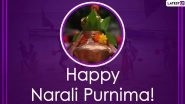 Narali Purnima 2020 Wishes and HD Images: WhatsApp Messages, GIFs, Facebook Greetings, Quotes and SMS to Send on Coconut Day