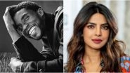 Chadwick Boseman Demise: Priyanka Chopra Mourns the Loss of the Black Panther Star, Says 'Your Legacy Will Live On Forever'&nbsp;