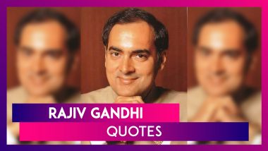 Rajiv Gandhi Birth Anniversary Special: Notable Quotes By The Former Indian Prime Minister