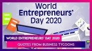 World Entrepreneurs&rsquo; Day 2020: Quotes From Business Tycoons To Give You Much-Needed Inspiration