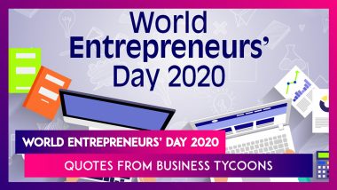 World Entrepreneurs’ Day 2020: Quotes From Business Tycoons To Give You Much-Needed Inspiration