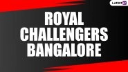 RCB Team Profile for IPL 2020: Royal Challengers Bangalore Squad in UAE, Stats & Records and Full List of Players Ahead of Indian Premier League Season 13