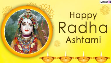 Happy Radha Ashtami 2020 Greetings: WhatsApp Messages, GIF Images, SMS, Radhe-Krishna Quotes and Wishes to Send Celebrating Radha’s Birthday