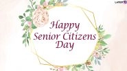 World Senior Citizen&rsquo;s Day 2020 Wishes & Messages: Greetings, HD Images, Quotes and SMS to Show Respect Towards the Elder Members of the Society