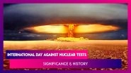 International Day Against Nuclear Tests 2020: Date, Significance and History of The UN Observance