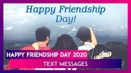 Happy Friendship Day 2020 Messages, Images and Wishes to Celebrate Your Best Friends