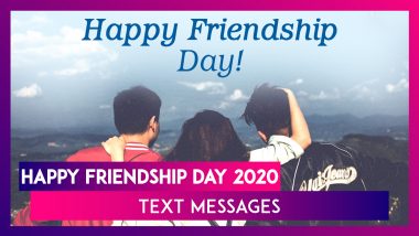 Happy Friendship Day 2020 Messages, Images and Wishes to Celebrate Your Best Friends