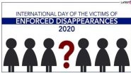 International Day of the Victims of Enforced Disappearances 2020: Date & Significance of the Day to Raise Awareness That Enforced Disappearance is a Crime