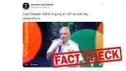 Viral Video of Captain Deepak Sathe Singing 'Ghar Se Nikalte Hi' at IAF Annual Day is FAKE! Here's The Truth