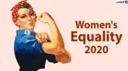 Women's Equality Day 2020 Date And Significance: Know The History And Events of the Observance That Celebrate Rights & Freedom of Women