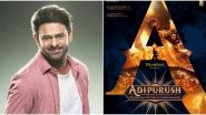 Adipurush: Prabhas Announces His Next with Tanhaji Director Om Raut and Fans Cannot Keep Calm (View Tweets)