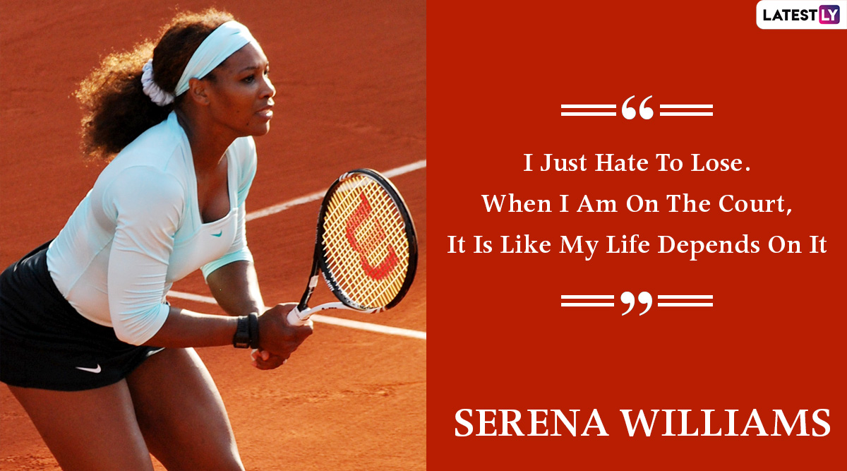 Serena Williams quote: I decided I can't pay a person to rewind time