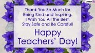 Happy Teachers&rsquo; Day 2020 Wishes: Thank You Notes, Appreciative Messages and Heart-Warming Quotes to Acknowledge Teachers&rsquo; Roles Amid COVID-19 Pandemic