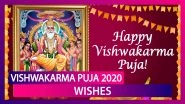 Vishwakarma Puja 2020 Wishes: WhatsApp Messages, Greetings & Photos to Send on This Auspicious Day