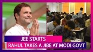 Rahul Gandhi Takes A Jibe At Modi Government, Says &lsquo;Give Jobs, Not Empty Slogans&rsquo; As JEE Starts