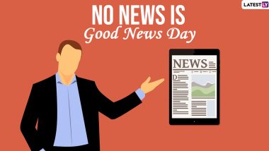 No News Is Good News Day 2020 Date, History and Significance: Know More About the Day We May Not Be Able to Celebrate in The Year 2020 Amid Social Distancing!