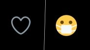 #WearAMask Trends Online After Twitter Replaces the &lsquo;Like&rsquo; Heart for &lsquo;Face With Medical Mask&rsquo; Emoji! Netizens Are So Obsessed With It (Check Tweets)