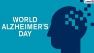 World Alzheimer's Day 2020 Date History and Significance: Know More About the Day That Aims to Spread Awareness and Reduce the Stigma That Surrounds Dementia