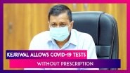 Arvind Kejriwal Allows RT-PCR COVID-19 Tests Without Prescription In Delhi, Vaccine &lsquo;Sputnik V&rsquo; To Be Tested In India, Says Russian Media