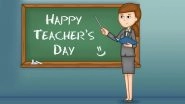 Teachers&rsquo; Day 2020 Virtual Celebration Ideas: From Social Media Shoutout to Adorable Video Messages, 5 Ways to Thank and Celebrate Your Educators Amid the Pandemic