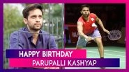 Happy Birthday Parupalli Kashyap: Lesser-Known Facts About The Indian Badminton Star