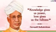 Dr Sarvepalli Radhakrishnan Quotes & Images: Celebrate Teachers&rsquo; Day 2020 With These Inspirational Sayings by the Exemplary Teacher