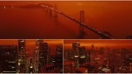 TERRIFYING! Drone Footage of Eerie Orange Skies in San Francisco Due to California Wildfires Looks Straight Out of an Apocalyptic Movie (Watch Viral Video)