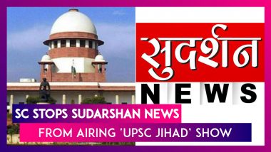 Sudarshan News Row: Supreme Court Stops Channel From Airing ‘UPSC Jihad’ Show, Says ‘Programme Tries To Vilify Muslims’